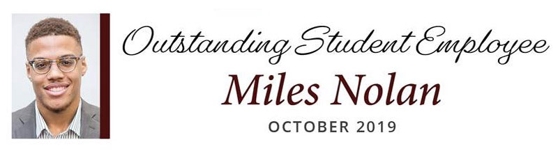 Outstanding Student Employee Miles Nolan - October 2019